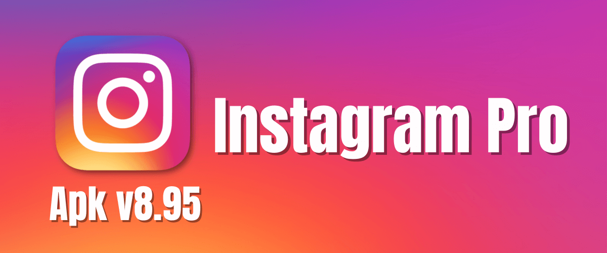 Download Instagram Pro Apk v8.95 versão mais recente