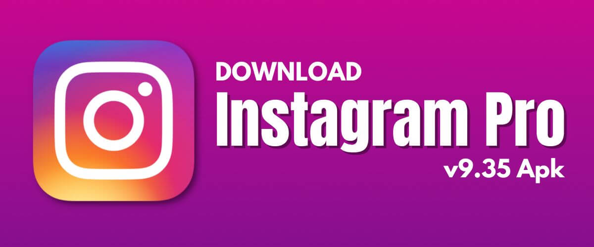 Instagram Pro Apk v9.35 Download versão mais recente