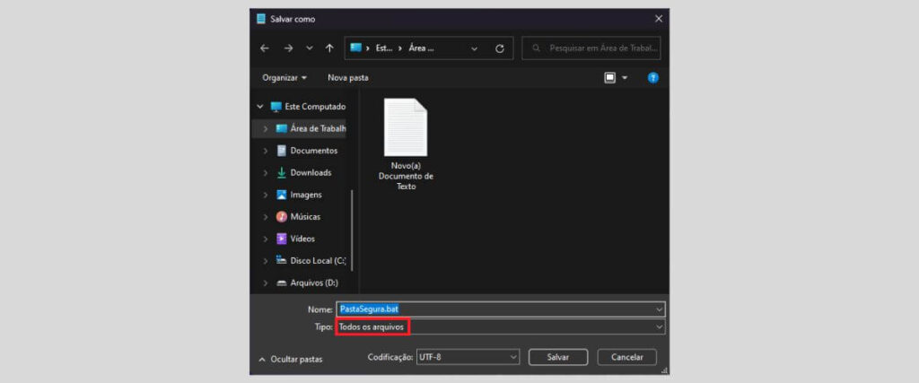 Passo 3. No menu “Salvar como”, salve o arquivo com o nome PastaSegura.bat e apague o arquivo original com o nome “Novo Documento de texto”;