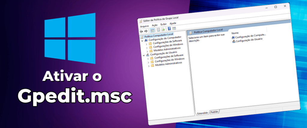 Como Instalar e Ativar o Gpedit no Windows 10 e Windows 11 O Guia Completo Passo a Passo